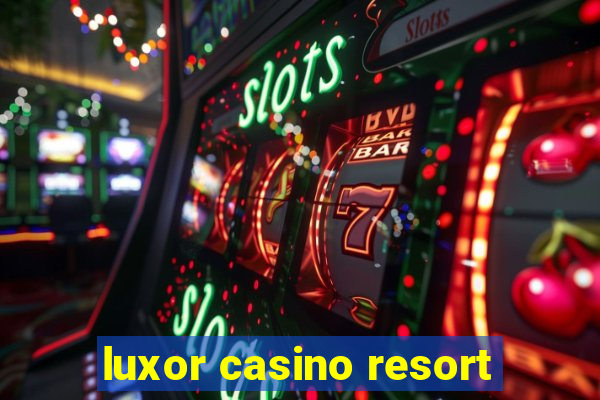 luxor casino resort